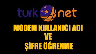 TurkNet Modem Kullanıcı Adı ve Şifresi Nasıl Öğrenilir?