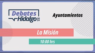 Debate por el Municipio de La Misión para el Proceso Electoral Local 2023 - 2024