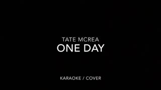 One day by Tate McRae~ karaoke