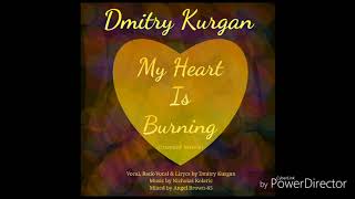 Dmitry Kurgan - My Heart Is Burning (Extended Version)