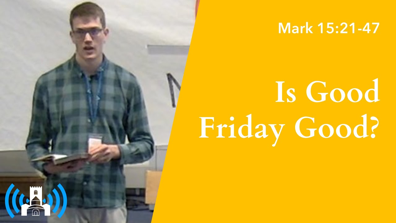 Mark 15:21-47 • Is Good Friday Good? - YouTube