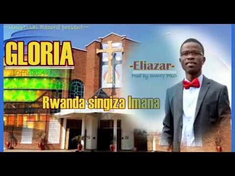 Gloria By Eliazar Ndayisabye