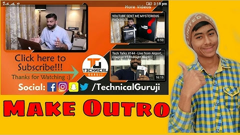 How to make an Outro like Technical Guruji From Android Phone - Hindi Video