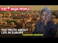 Life in Europe is very hard, stay in Nigeria and invest your money – Nigerian migrant explains