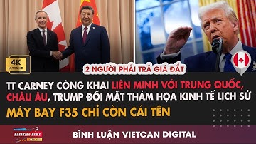 🔴Carney Gặp Tập Cận Bình 40 Phút, Trump LẬP TỨC Đối Mặt Thảm Họa Kinh Tế Lịch Sử |VietCan Digital