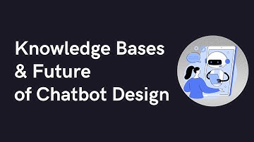Knowledge Bases & Future of Conversational UX