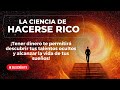 💲LA CIENCIA DE HACERSE RICO - Transforma Tus Sueños En Realidad