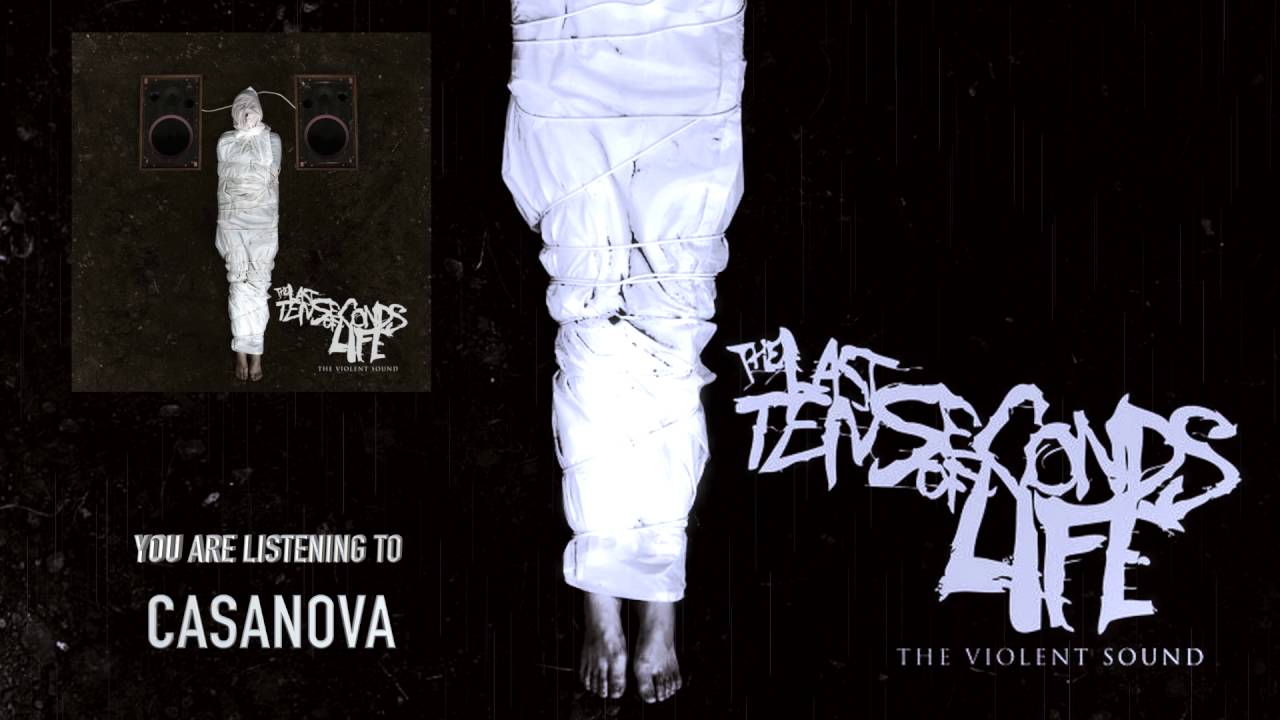 Watch The Last Ten Seconds Of Life - Casanova on YouTube Watch The Last Ten Seconds Of Life - Casanova on YouTube