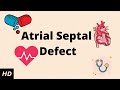 ATRIAL SEPTAL DEFECT (ASD), Causes, Signs and Symptoms, Diagnosis and Treatment.