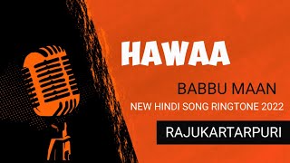 Babbu Maan Ringtone  Hawaa Ringtone New Hindi Song Ringtone 2022 Thumb