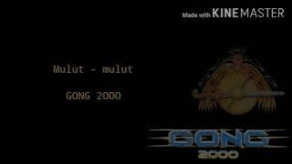 Gong 2000-Mulut mulut(Lyric)