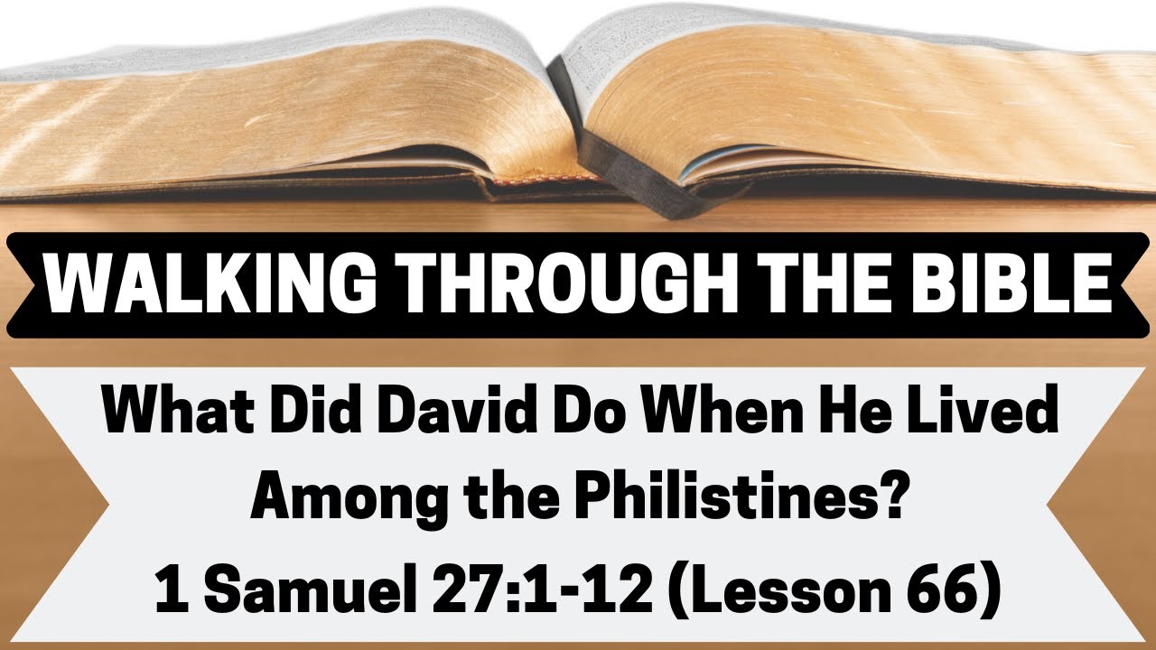 What Did David Do When He Lived Among The Philistines 1 Samuel 27 1 what-did-david-do-when-he-lived-among-the-philistines-1-samuel-27-1