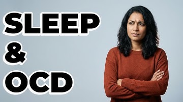 What Sleep Problems Are Common With OCD?