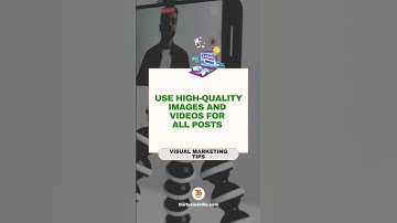 USE HIGH-QUALITY IMAGES AND VIDEOS FOR ALL POSTS | Visual Marketing Tips