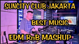 SUNCITY CLUB JAKARTA - BEST MUSIC EDM RnB MashUp (DJ AsTroNot)