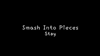 Smash Into Pieces | Stay [sub español]