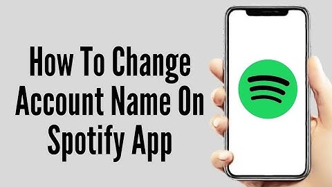 How To Change Account Name On Spotify App - Change Spotify User Name