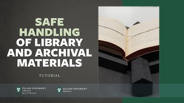 Safe Handling of Library and Archival Materials - Tutorial
