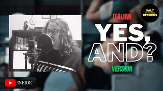 Ariana Grande - yes, and? (Italian Version | Eneide)
