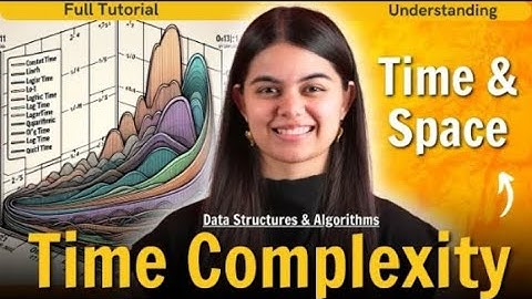 Time & Space Complexity -DSA Series by Shradha Ma