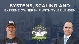 Systems Scaling And Extreme Ownership With Tyler Jensen