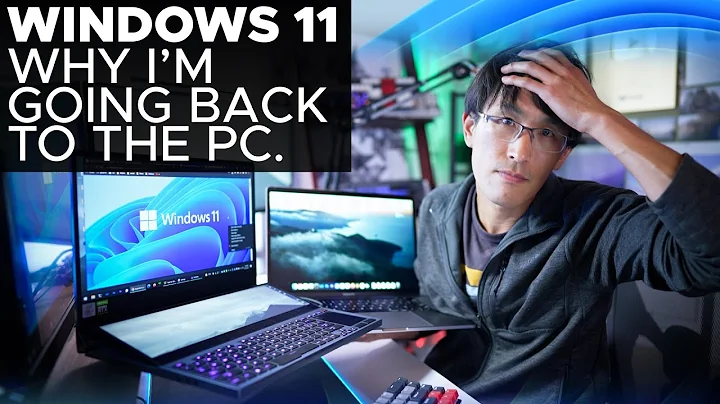 WINDOWS 11 - Why I'm switching back to PC from Mac.