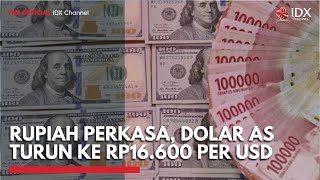 Rupiah Perkasa, Dolar As Turun Ke Rp16.600 Per Usd 2Nd Session Closing