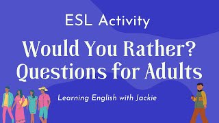 Would You Rather Questions for Adults | ESL Activity screenshot 1