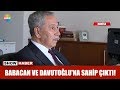 Babacan ve Davutoğlu'na sahip çıktı!