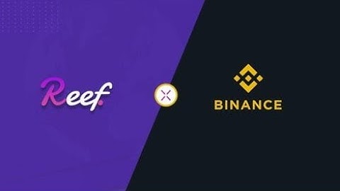Binance Access x Reef – Creating a World Class User Experience