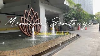 Jalan - Jalan ke Menara Sentraya Pasar Raya, Blok M | Jakarta Selatan