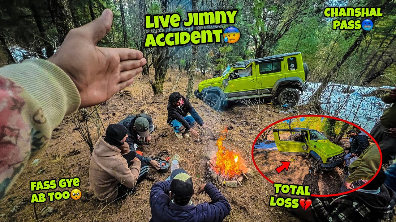 Live Jimny Accident 😰 Chanshal Pass🥶 || How To Survive in Jungle😱|| Car Total Loss💔