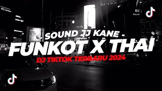 DJ FUNKOT X THAILAND LAMUNAN MASHUP VIRAL TIKTOK TERBARU 2024 - XDiKz Music