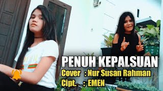 'PENUH KEPALSUAN'(Yelse) Cover : Nur Susan Rahman Cipt : Emen