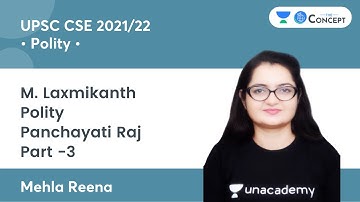 Panchayati Raj Part -3 | M. Laxmikanth Polity | UPSC CSE 2021/22 | The Concept | Mehla Reena