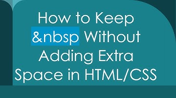 How to Keep   Without Adding Extra Space in HTML/CSS