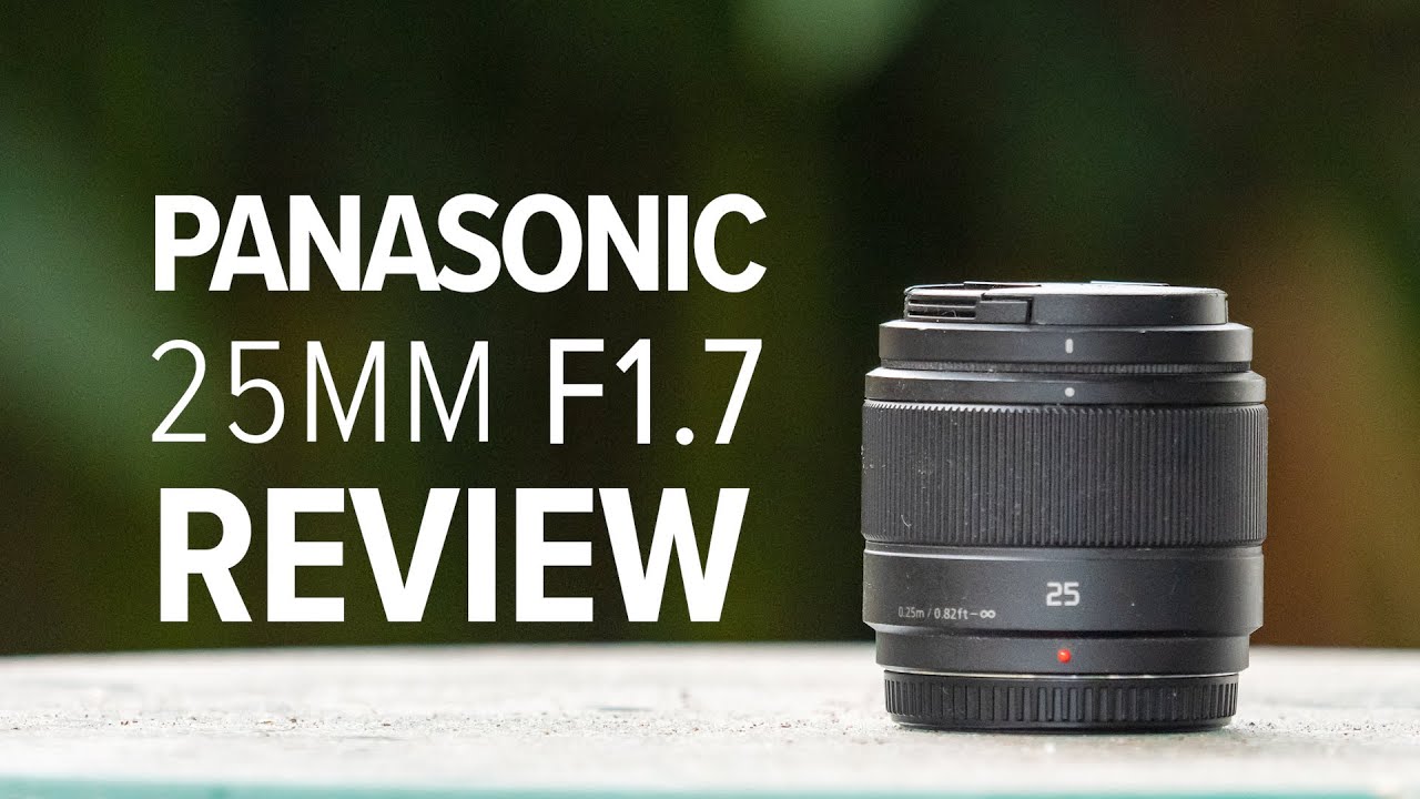 A review of the Panasonic Lumix 25mm f/1.7 lens how good is it? YouTube A review of the Panasonic Lumix 25mm f/1.7 lens how good is it? YouTube
