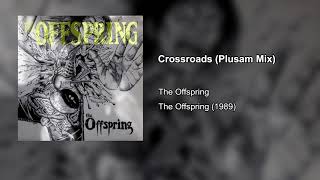 The Offspring - Crossroads [Plusam Mix]