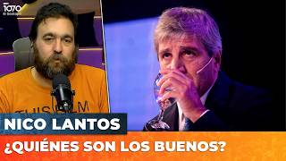 💢 ¿QUIÉNES SON LOS BUENOS? | Editorial de Nico Lantos