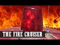 The Fire Cruiser
