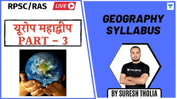 Europe Continent Part - 3 | Geography Syllabus | RPSC/RAS 2020/2021 | Suresh Tholia