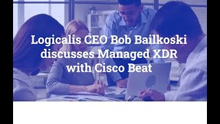 Cisco Beat interviews Bob Bailkoski -MXDR
