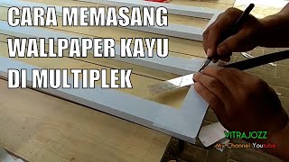 Cara Memasang Wallpaper Stiker Pada Multiplek Youtube