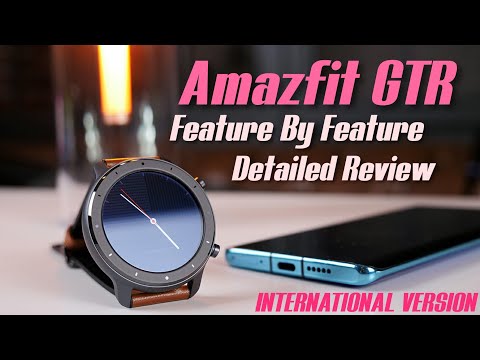 Amazfit GTR - Feature By Feature - Detailed Review