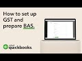 How to set up GST and prepare BAS in QuickBooks