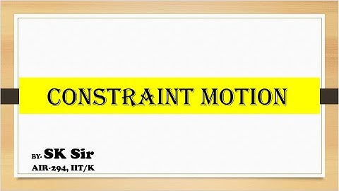 Lecture #2 Constraint Motion