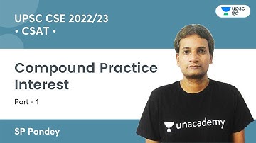 Compound Practice Interest -1 | CSAT by SP Pandey Sir | UPSC CSE/IAS 2022/2023