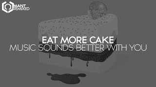 Eat More Cake - Music Sounds Better With You