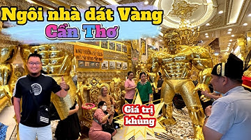 214. Ngôi nhà dát Vàng độc đáo ở Cần Thơ, nên đi một lần trong đời để biết Cuongcancook Official