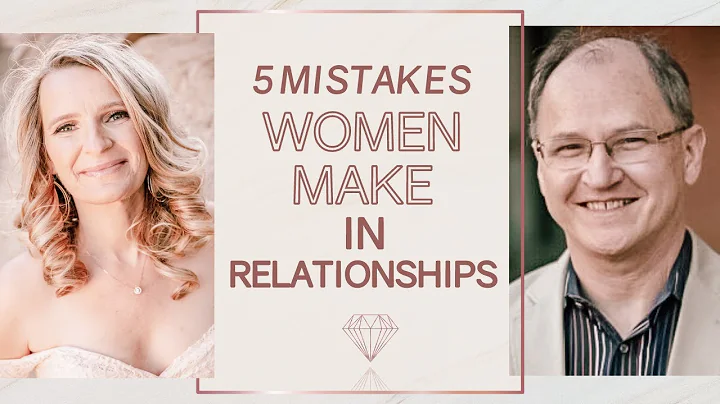 5 Mistakes Women Make That BREAK Their Relationshi...